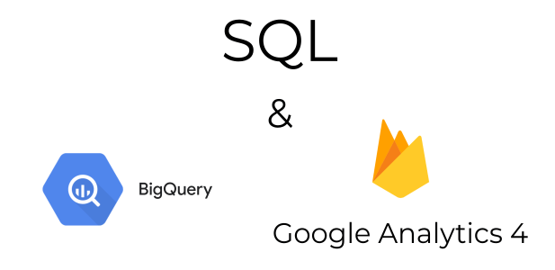 SQL & BigQuery & Google Analytics 4